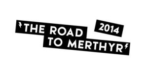 The Road To Merthyr 2014