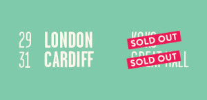 LONDON & CARDIFF HAVE SOLD OUT!